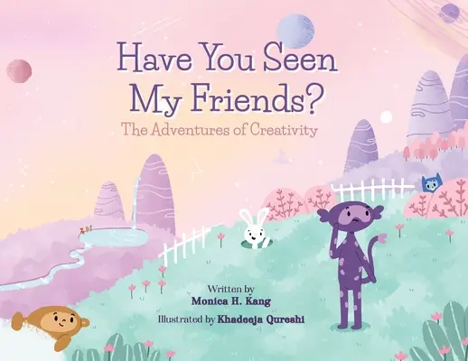 Hast du meine Freunde gesehen? Die Abenteuer der Kreativität - Have You Seen My Friends? The Adventures of Creativity