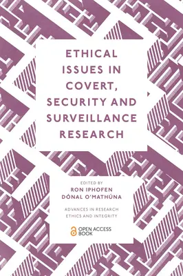 Ethische Fragen der verdeckten, Sicherheits- und Überwachungsforschung - Ethical Issues in Covert, Security and Surveillance Research