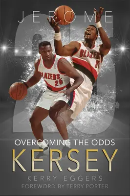 Jerome Kersey: Die Überwindung der Widrigkeiten - Jerome Kersey: Overcoming the Odds