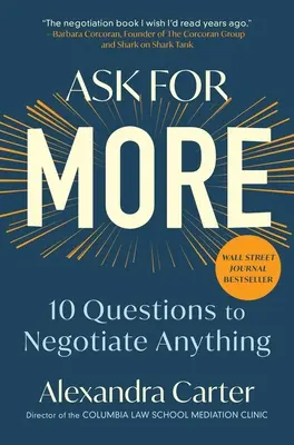 Fragen Sie nach mehr: 10 Fragen, um über alles zu verhandeln - Ask for More: 10 Questions to Negotiate Anything