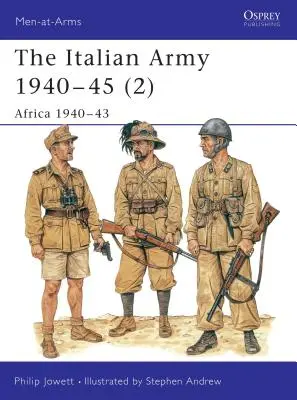 Die italienische Armee 1940-45 (2): Afrika 1940-43 - The Italian Army 1940-45 (2): Africa 1940-43