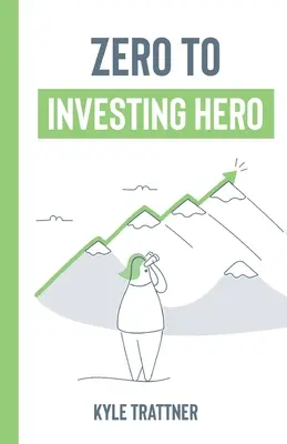 Vom Nullpunkt zum Investitionshelden - Zero to Investing Hero