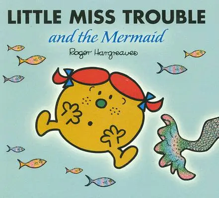 Die kleine Miss Trouble und die Meerjungfrau - Little Miss Trouble and the Mermaid