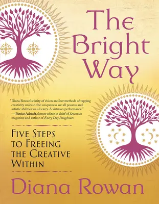 Der helle Weg: Fünf Schritte zur Befreiung der inneren Kreativität - The Bright Way: Five Steps to Freeing the Creative Within