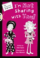 Bug Club Independent Fiction Year 5 Blue A The Stepsister Diaries: Ich teile nicht mit dir - Bug Club Independent Fiction Year 5 Blue A The Stepsister Diaries: Im Not Sharing With You