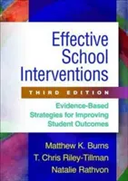 Effektive schulische Interventionen, Dritte Ausgabe: Evidenzbasierte Strategien zur Verbesserung der Schülerleistungen - Effective School Interventions, Third Edition: Evidence-Based Strategies for Improving Student Outcomes