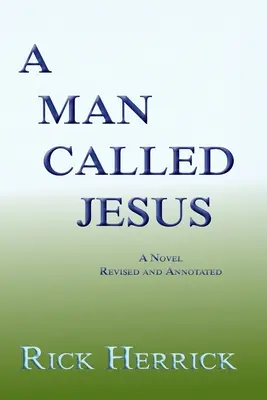 Ein Mann namens Jesus, überarbeitet und mit Anmerkungen versehen - A Man Called Jesus, Revised and Annotated
