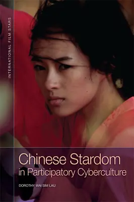 Chinesischer Ruhm in der partizipativen Cyberkultur - Chinese Stardom in Participatory Cyberculture