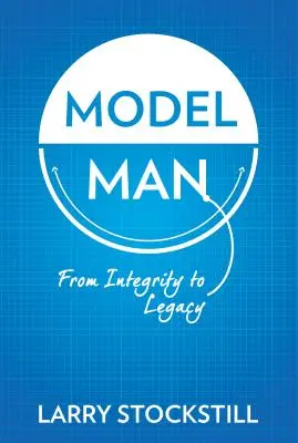 Vorbildlicher Mensch: Von der Integrität zum Vermächtnis - Model Man: From Integrity to Legacy