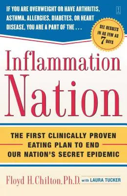 Entzündung Nation: Der erste klinisch nachgewiesene Ernährungsplan zur Beendigung der heimlichen Epidemie unserer Nation - Inflammation Nation: The First Clinically Proven Eating Plan to End Our Nation's Secret Epidemic