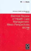 Zweijährliche Überprüfung des Managements im Gesundheitswesen: Meso-Perspektiven - Biennial Review of Health Care Management: Meso Perspectives