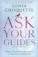 Ask Your Guides - Rufen Sie Ihr göttliches Unterstützungssystem um Hilfe für alles im Leben, überarbeitete Ausgabe - Ask Your Guides - Calling in Your Divine Support System for Help with Everything in Life, Revised Edition