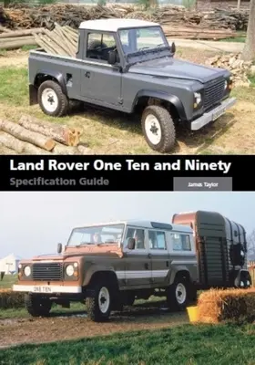 Land Rover One Ten und Ninety Spezifikationshandbuch - Land Rover One Ten and Ninety Specification Guide