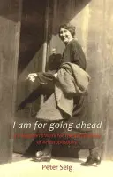 Ich bin dafür, vorwärts zu gehen: Ita Wegmans Einsatz für die sozialen Ideale der Anthroposophie - I Am for Going Ahead: Ita Wegman's Work for the Social Ideals of Anthroposophy