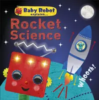 Baby-Roboter erklärt... Rocket Science - Große Ideen für kleine Lernende - Baby Robot Explains... Rocket Science - Big ideas for little learners