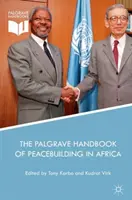 Das Palgrave-Handbuch der Friedenskonsolidierung in Afrika - The Palgrave Handbook of Peacebuilding in Africa