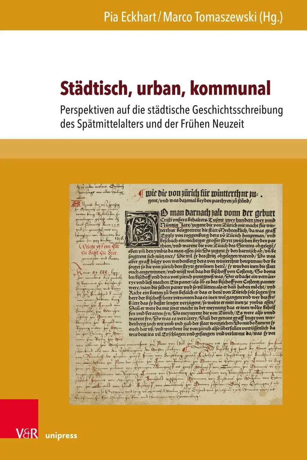 Stadtisch, Urban, Kommunal: Perspektiven Auf Die Städtische Geschichtsschreibung Des Spatmittelalters Und Der Fruchtbaren Neuzeit - Stadtisch, Urban, Kommunal: Perspektiven Auf Die Stadtische Geschichtsschreibung Des Spatmittelalters Und Der Fruhen Neuzeit