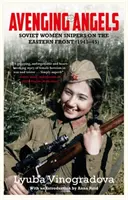 Racheengel - Sowjetische Scharfschützinnen an der Ostfront (1941-45) - Avenging Angels - Soviet women snipers on the Eastern front (1941-45)