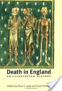 Der Tod in England: Eine illustrierte Geschichte - Death in England: An Illustrated History