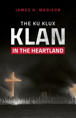 Der Ku-Klux-Klan im Kernland - The Ku Klux Klan in the Heartland