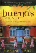 Birmas Frühling: Reale Leben in turbulenten Zeiten - Burma's Spring: Real Lives in Turbulent Times