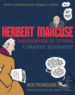 Herbert Marcuse, Philosoph der Utopie: Eine graphische Biographie - Herbert Marcuse, Philosopher of Utopia: A Graphic Biography