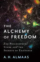 Die Alchemie der Freiheit: Der Stein der Weisen und die Geheimnisse des Daseins - The Alchemy of Freedom: The Philosophers' Stone and the Secrets of Existence