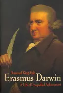 Erasmus Darwin - Ein Leben von unvergleichlicher Leistung - Erasmus Darwin - A Life of Unequalled Achievement