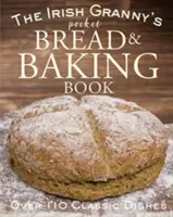 Das Brot- und Backbuch der irischen Oma für die Hosentasche - The Irish Granny's Pocket Bread and Baking Book