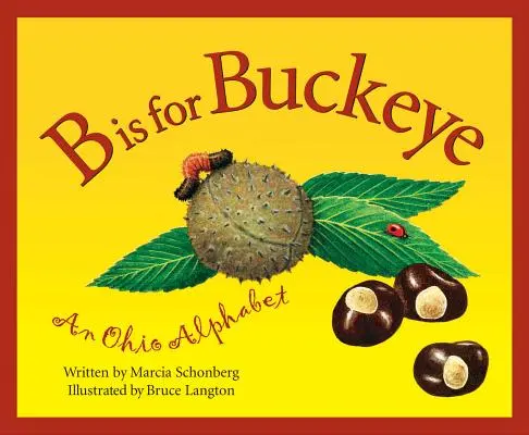 B steht für Buckeye: Ein Ohio-Alphabet - B is for Buckeye: An Ohio Alphabet