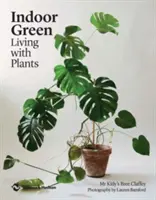 Grüner Innenraum: Leben mit Pflanzen - Indoor Green: Living with Plants