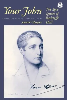 Dein John: Die Liebesbriefe von Radclyffe Hall - Your John: The Love Letters of Radclyffe Hall