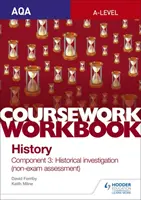 AQA A-level History Coursework Workbook: Component 3 Historische Untersuchung (Nicht-Prüfung) - AQA A-level History Coursework Workbook: Component 3 Historical investigation (non-exam assessment)