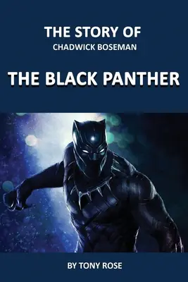 Die Geschichte von Chadwick Boseman: Der Schwarze Panther - The Story of Chadwick Boseman: The Black Panther