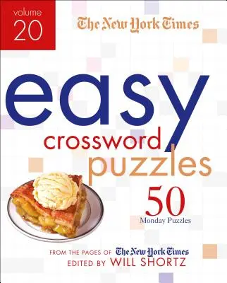 The New York Times Easy Crossword Puzzles Band 20: 50 Montagsrätsel von den Seiten der New York Times - The New York Times Easy Crossword Puzzles Volume 20: 50 Monday Puzzles from the Pages of the New York Times