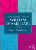 Der Routledge-Führer zu William Shakespeare - The Routledge Guide to William Shakespeare
