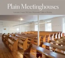 Plain Meetinghouses: Mennoniten alter Ordnung aus Lancaster County versammeln sich zum Gottesdienst - Plain Meetinghouses: Lancaster County Old Order Mennonites Gather to Worship