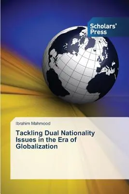 Der Umgang mit Fragen der doppelten Staatsangehörigkeit in der Ära der Globalisierung - Tackling Dual Nationality Issues in the Era of Globalization