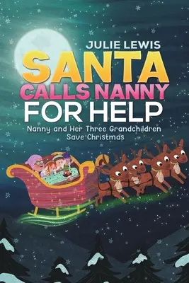 Der Weihnachtsmann bittet das Kindermädchen um Hilfe - Das Kindermädchen und ihre drei Enkelkinder retten Weihnachten - Santa Calls Nanny for Help - Nanny and Her Three Grandchildren Save Christmas