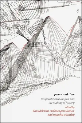 Macht und Zeit: Zeitlichkeiten in Konflikten und die Entstehung von Geschichte - Power and Time: Temporalities in Conflict and the Making of History