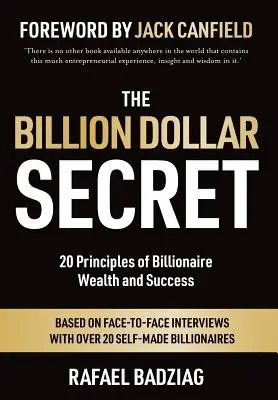 Das Milliarden-Dollar-Geheimnis: 20 Prinzipien für Reichtum und Erfolg von Milliardären - The Billion Dollar Secret: 20 Principles of Billionaire Wealth and Success