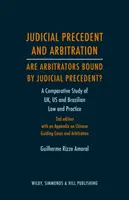 Gerichtliche Rechtsprechung und Schiedsgerichtsbarkeit - Sind Schiedsrichter an die Rechtsprechung gebunden? - Eine vergleichende Studie des britischen, US-amerikanischen und brasilianischen Rechts und der Praxis - Judicial Precedent and Arbitration - Are Arbitrators Bound by Judicial Precedent? - A Comparative Study of UK, US and Brazilian Law and Practice