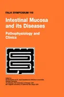 Die Darmschleimhaut und ihre Erkrankungen - Pathophysiologie und Kliniken - Intestinal Mucosa and Its Diseases - Pathophysiology and Clinics