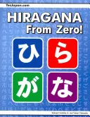 Hiragana von Null an!: Das komplette japanische Hiragana-Buch, mit integriertem Arbeitsbuch und Antwortschlüssel - Hiragana From Zero!: The Complete Japanese Hiragana Book, with Integrated Workbook and Answer Key