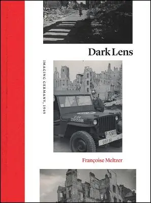 Dunkles Objektiv: Deutschland, 1945 - Dark Lens: Imaging Germany, 1945