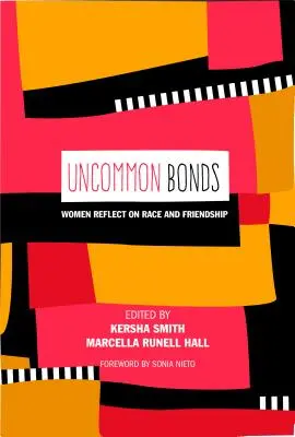 Ungewöhnliche Bindungen: Frauen reflektieren über Ethnie und Freundschaft - Uncommon Bonds: Women Reflect on Race and Friendship