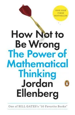 Wie man sich nicht irrt: Die Kraft des mathematischen Denkens - How Not to Be Wrong: The Power of Mathematical Thinking