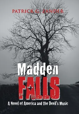 Madden Falls: Ein Roman über Amerika und die Musik des Teufels - Madden Falls: A Novel of America and the Devil's Music