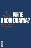 Sie wollen also Hörspiele schreiben? - So You Want to Write Radio Drama?