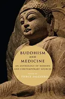 Buddhismus und Medizin: Eine Anthologie moderner und zeitgenössischer Quellen - Buddhism and Medicine: An Anthology of Modern and Contemporary Sources